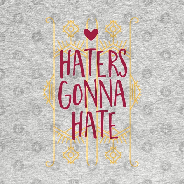 Haters Gonna Hate by CoffeeandTeas